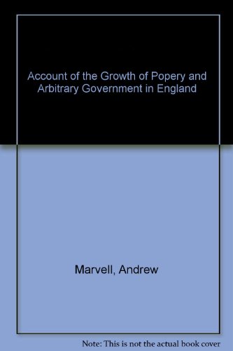 An Account of the Growth of Popery and Arbitrary Government in England