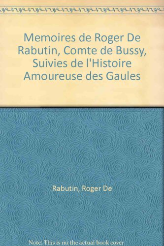 9780576121279: Memoires de Roger De Rabutin, Comte de Bussy, Suivies de l'Histoire Amoureuse des Gaules