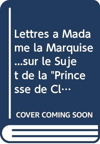 Beispielbild fr Lettres Madame la marquise . sur le sujet de la princesse de Clves. zum Verkauf von Yushodo Co., Ltd.