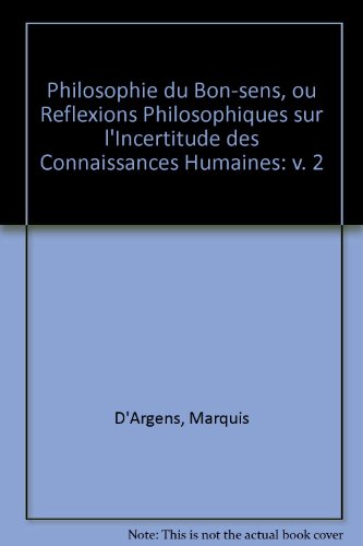 Imagen de archivo de La Philosophie Du Bon-Sens Ou Reflexions Philosophiques Sur L'Incertitude TOME PREMIER (Volume I) a la venta por Sarah Zaluckyj