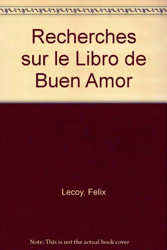 Stock image for Recherches Sur Le Libro De Buen Amor de Juan Ruiz, Archipretre de Hita. With a New Prologue, Supplementary Bibliography and Index by A. D. Deyermond for sale by Zubal-Books, Since 1961