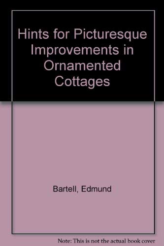 9780576151603: Hints for Picturesque Improvements in Ornamented Cottages