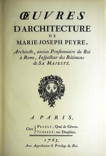 Stock image for Oeuvres d'architecture de Marie-Joseph peyre, Architecte, ancien Pensionnaire du Roi a Rome, Inspecteur des Batimens de sa Majeste. for sale by Yushodo Co., Ltd.