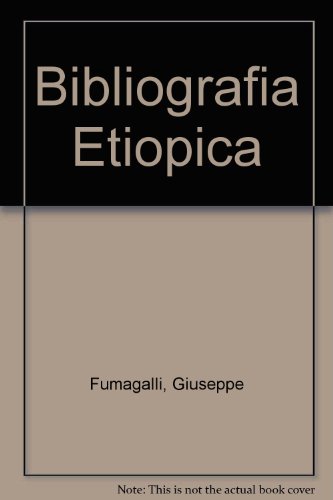 Stock image for Bibliografia etiopica: Catalogo descrittivo e ragionato degli scritti pubblicati dalla invenzione della stampa fino a tutto il 1891 intorno alla Etiopia e regioni limitrofe (Ulrico Hoepli Milano 1893) for sale by Bernhard Kiewel Rare Books