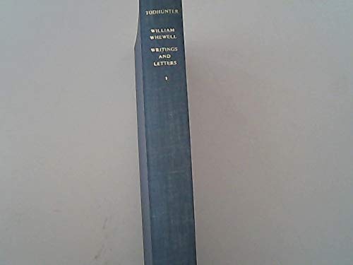 Imagen de archivo de William Whewell, D.D., Master of Trinity College, Cambridge: An Account of His Writings with Selections from His Literary and Scientific Correspondence, Volume I and II a la venta por Row By Row Bookshop