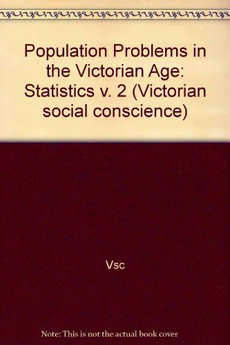 Imagen de archivo de Population Problems in the Victorian Age, Volume Two: Statistics; Debates on the Issue from 19th Century Critical Journals, with an Introduction a la venta por Zubal-Books, Since 1961