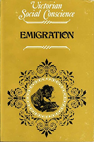 Stock image for Emigration in the Victorian age: Debates on the issue from 19th century critical journals (Victorian social conscience) for sale by Phatpocket Limited