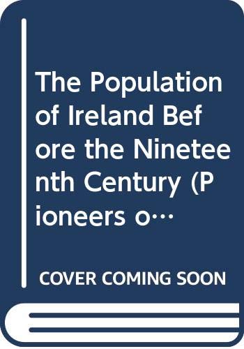 Beispielbild fr The Population of Ireland Before the Nineteenth Century zum Verkauf von Prior Books Ltd