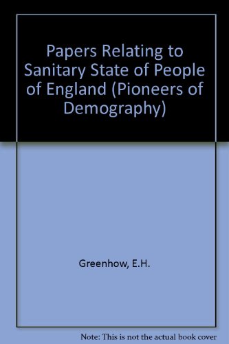 Imagen de archivo de Papers relating to the sanitary state of the people of England, London 1858 (Pioneers of demography) a la venta por Phatpocket Limited