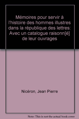 9780576729192: Mmoires pour servir  l'histoire des hommes illustres dans la rpublique des lettres: Avec un catalogue raisonn[] de leur ouvrages