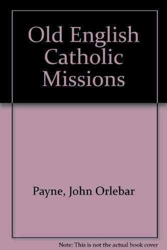 Beispielbild fr Old English Catholic Missions zum Verkauf von Redux Books