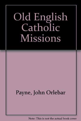 Stock image for Old English Catholic Missions for sale by Redux Books