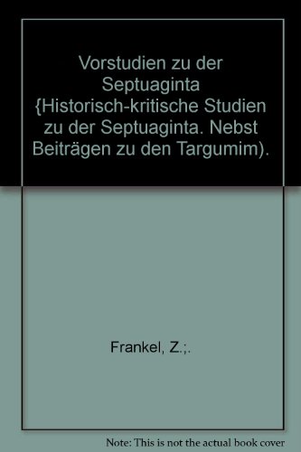 Imagen de archivo de Vorstudien zu der Septuaginta (Historisch-kritische Studien zu der Septuaginta. Nebst Beitrgen zu den Targumim) a la venta por ERIC CHAIM KLINE, BOOKSELLER (ABAA ILAB)