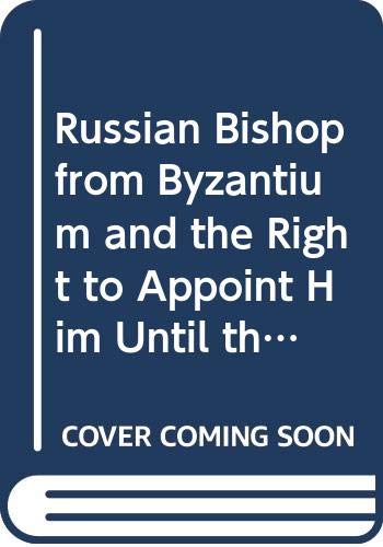 Imagen de archivo de Russkii arkhierei iz vizantii i pravo egol naznacheniia do nachala XV veka (The Russian bishop from Byzantium and the right to appoint him until the beginning of the fifteenth century). With a new introduction by Professor Dr. G. Florovsky a la venta por Zubal-Books, Since 1961