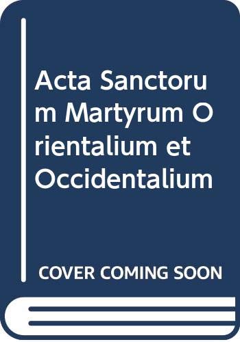 Imagen de archivo de Acta sanctorum martyrum Orientalium et Occidentalium in duas partes distributa. Adcedunt Acta S. Simeonis Stylitae. Omnia nunc primum . e Bibliotheca . Vaticana prodeunt. VOLUME II ONLY a la venta por Zubal-Books, Since 1961