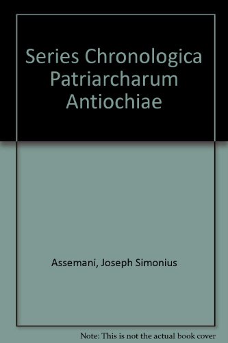 Imagen de archivo de Series chronologica patriarcharum Antiochiae. a la venta por Yushodo Co., Ltd.