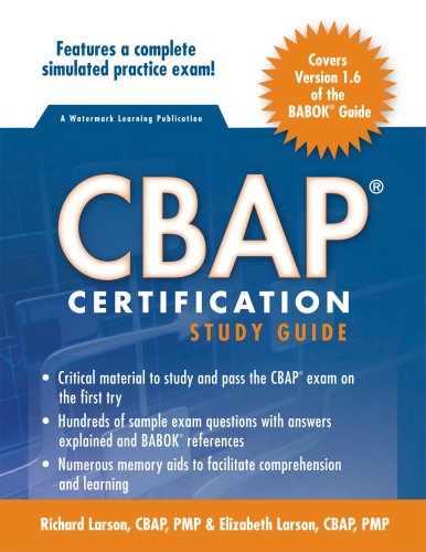 CBAP Certification Study Guide v1.6 (9780578002927) by Richard Larson; Elizabeth Larson