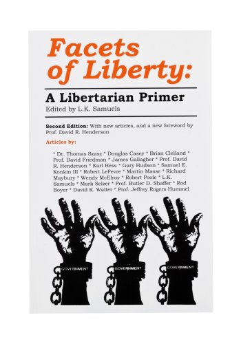 Facets of Liberty: A Libertarian Primer