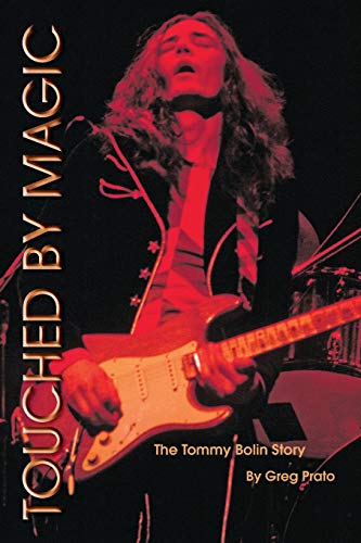 Imagen de archivo de Touched by Magic: The Tommy Bolin Story a la venta por BookHolders