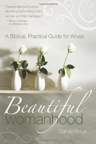 Stock image for Beautiful Womanhood: A Biblical, Practical Guide for Wives for sale by Once Upon A Time Books