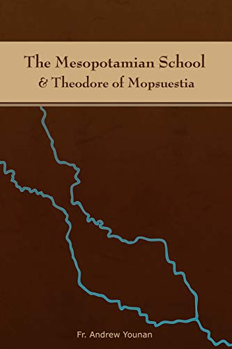 Beispielbild fr The Mesopotamian School and Theodore of Mopsuestia zum Verkauf von Better World Books