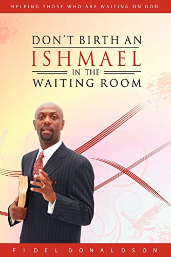 Stock image for Don't Birth an Ishmael in the Waiting Room for sale by Better World Books