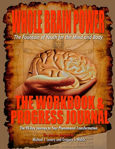 Whole Brain Power: Workbook & Progress Journal (9780578006857) by Walsh, Gregory; Lavery, Michael