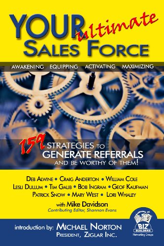 Beispielbild fr Your Ultimate Sales Force - 159 Strategies to Generate Referrals and Be Worthy of Them zum Verkauf von HPB-Red