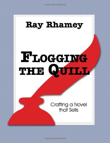 Stock image for Flogging the Quill: Crafting a Novel that Sells for sale by Half Price Books Inc.