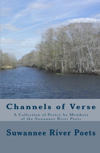 Beispielbild fr Channels of Verse: A Collection of Poetry by Members of the Suwannee River Poets zum Verkauf von ThriftBooks-Dallas