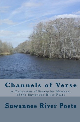 Stock image for Channels of Verse: A Collection of Poetry by Members of the Suwannee River Poets for sale by ThriftBooks-Dallas