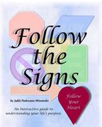 9780578011936: Follow the Signs- An Interactive Guide to Understanding Your Life's Purpose