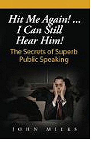 Imagen de archivo de Hit Me Again! . I Can Still Hear Him! Secrets of Superb Public Speaking a la venta por ThriftBooks-Atlanta