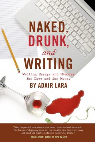 Beispielbild fr Naked, Drunk, and Writing zum Verkauf von Books From California