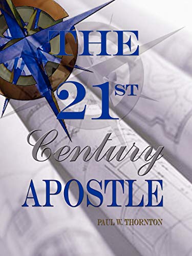 The 21st Century Apostle (9780578013169) by Thornton, Paul