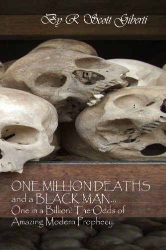 9780578014609: One Million Deaths and a Black Man...one in a Billion!: The Odds of Amazing Modern Prophecy