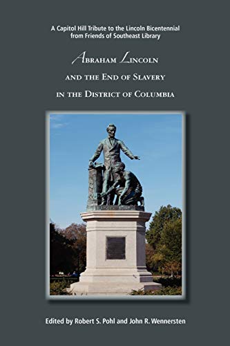 Imagen de archivo de Abraham Lincoln and the End of Slavery in the District of Columbia a la venta por BooksRun