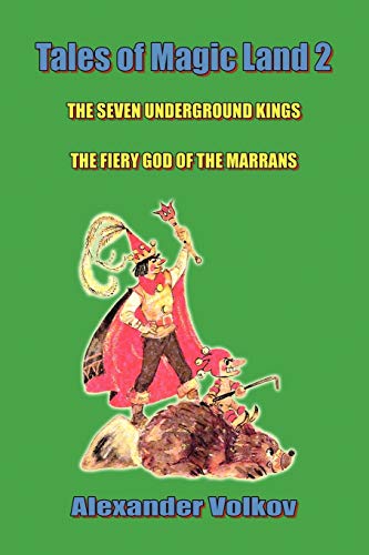 Beispielbild fr Tales of Magic Land 2: The Seven Underground Kings and The Fiery God of the Marrans zum Verkauf von GF Books, Inc.