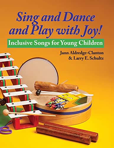 Stock image for Sing and Dance and Play with Joy! Inclusive Songs for Young Children for sale by Lucky's Textbooks