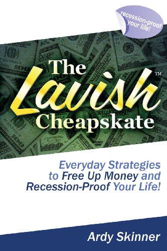 Beispielbild fr The Lavish Cheapskate-Everyday Strategies To Free Up Money and Recession-Proof Your Life! zum Verkauf von Half Price Books Inc.