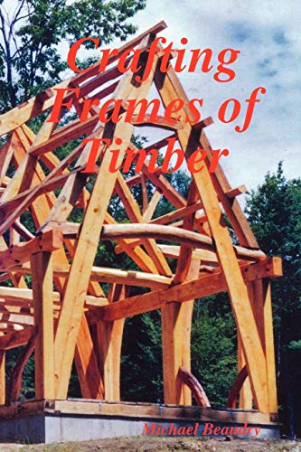 9780578018379: Crafting Frames of Timber