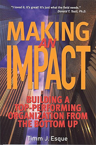 9780578018584: Making an Impact: Building a Top-performing Organizaiton from the Bottom Up