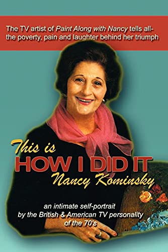 Beispielbild fr This Is HOW I DID IT: Nancy Kominsky: .an intimate memoir by Nancy Kominsky zum Verkauf von GF Books, Inc.