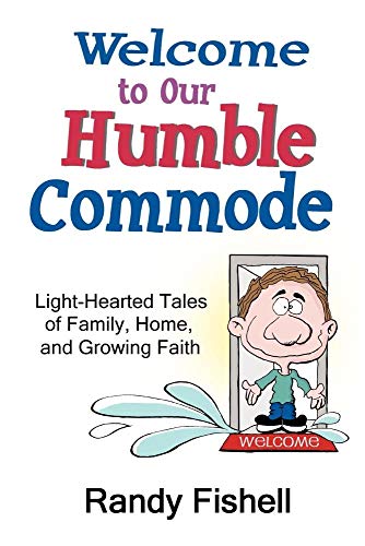Welcome to Our Humble Commode (9780578023243) by Fishell, Randy