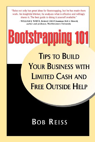 Stock image for Bootstrapping 101: Tips to Build Your business with Limited Cash and Free Outside Help for sale by HPB-Movies