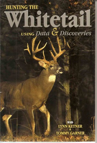 Imagen de archivo de Hunting the Whitetail using Data & Discoveries a la venta por ThriftBooks-Dallas