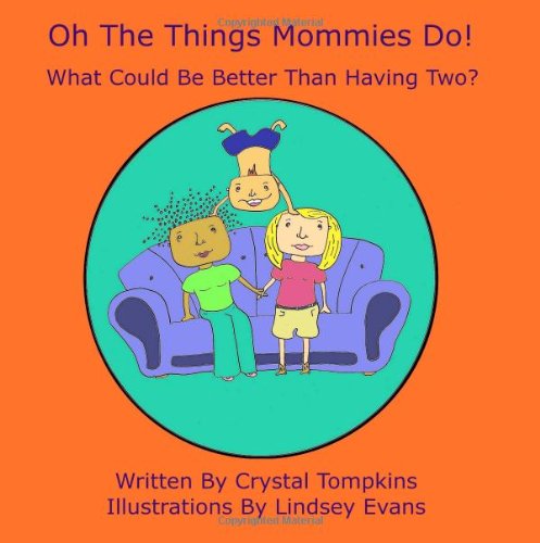 Beispielbild fr Oh The Things Mommies Do!: What Could Be Better Than Having Two? zum Verkauf von Wonder Book