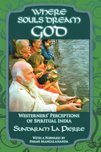 Beispielbild fr Where Souls Dream God: Westerner's Perceptions of Spiritual India zum Verkauf von Books From California