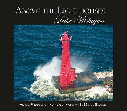 Beispielbild fr Above the Lighthouses - Lake Michigan zum Verkauf von ReadAmericaBooks