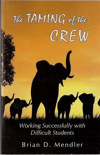 Stock image for Taming of the Crew : Working Successfully with Difficult Students for sale by SecondSale
